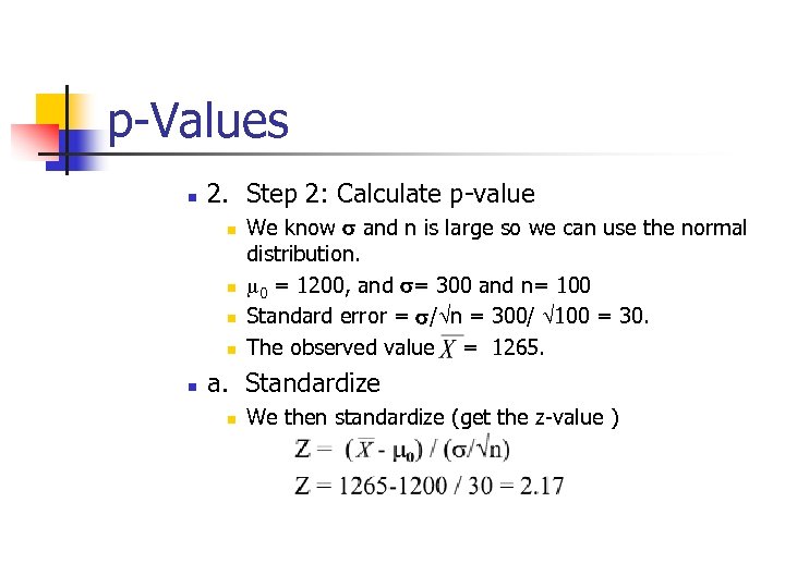 p-Values n 2. Step 2: Calculate p-value n n n We know s and