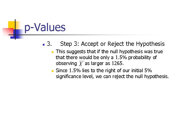 p-Values n 3. n n Step 3: Accept or Reject the Hypothesis This suggests