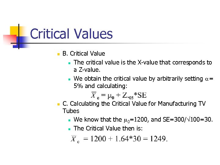 Critical Values n n B. Critical Value n The critical value is the X-value