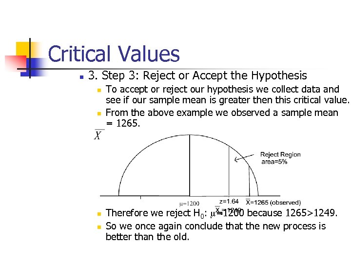 Critical Values n 3. Step 3: Reject or Accept the Hypothesis n n To