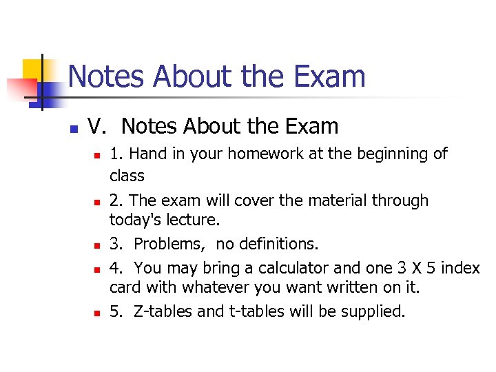 Notes About the Exam n V. Notes About the Exam n n n 1.