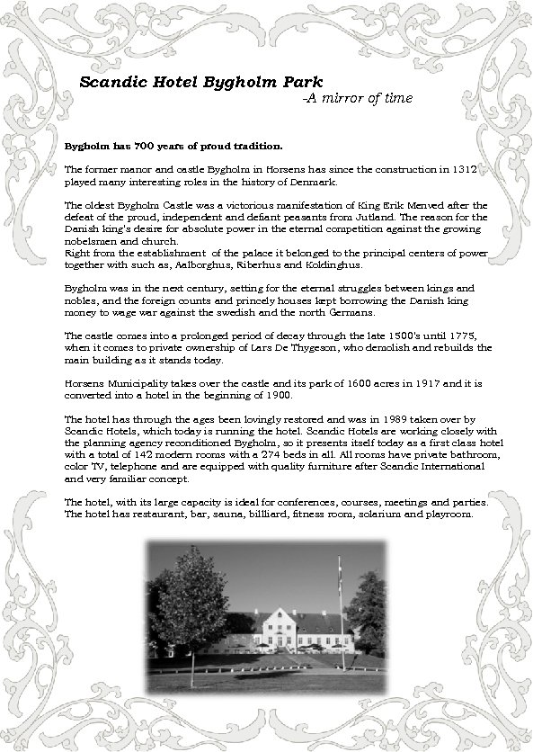 Scandic Hotel Bygholm Park -A mirror of time Bygholm has 700 years of proud