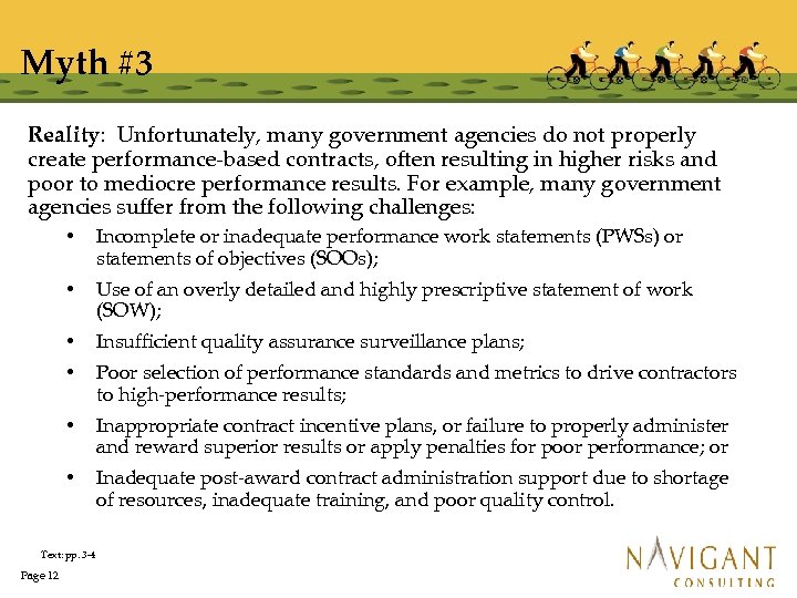 Myth #3 Reality: Unfortunately, many government agencies do not properly create performance-based contracts, often