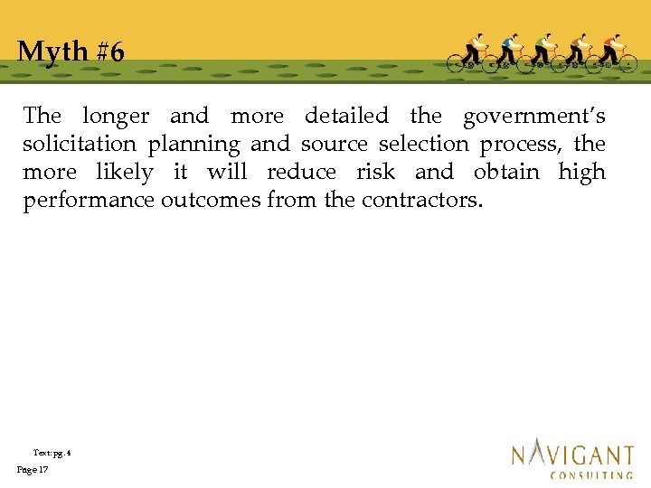 Myth #6 The longer and more detailed the government’s solicitation planning and source selection