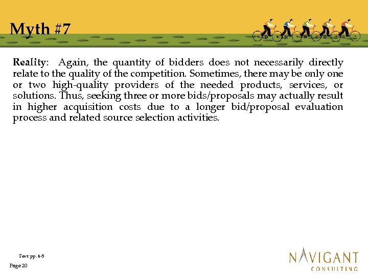 Myth #7 Reality: Again, the quantity of bidders does not necessarily directly relate to