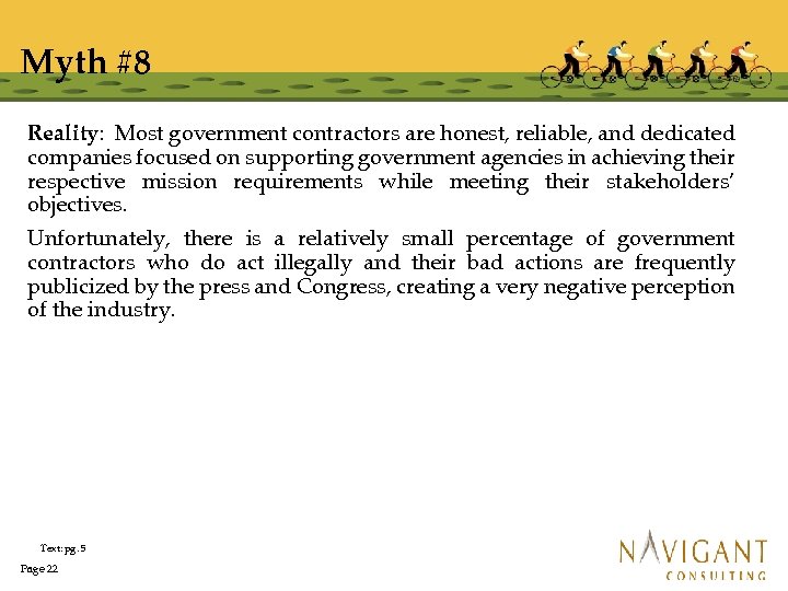 Myth #8 Reality: Most government contractors are honest, reliable, and dedicated companies focused on