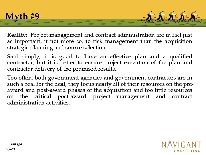 Myth #9 Reality: Project management and contract administration are in fact just as important,