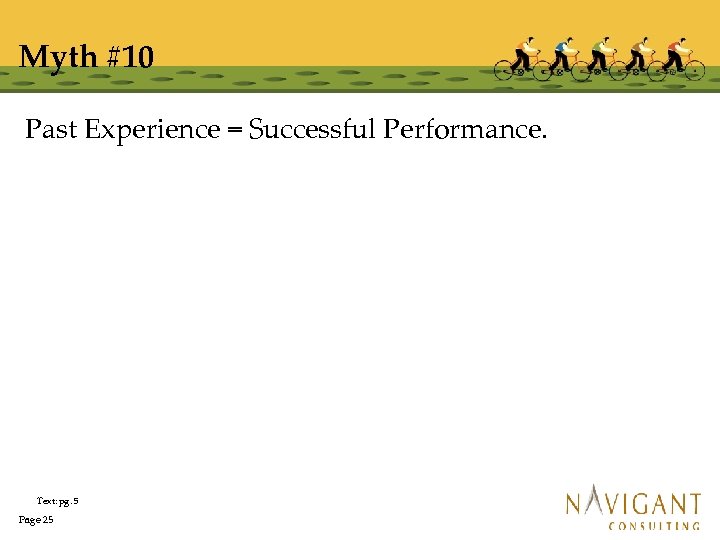 Myth #10 Past Experience = Successful Performance. Text: pg. 5 Page 25 