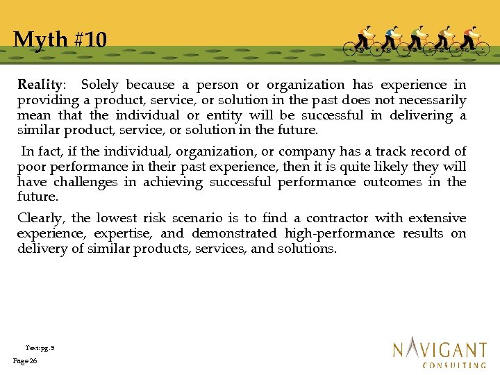 Myth #10 Reality: Solely because a person or organization has experience in providing a