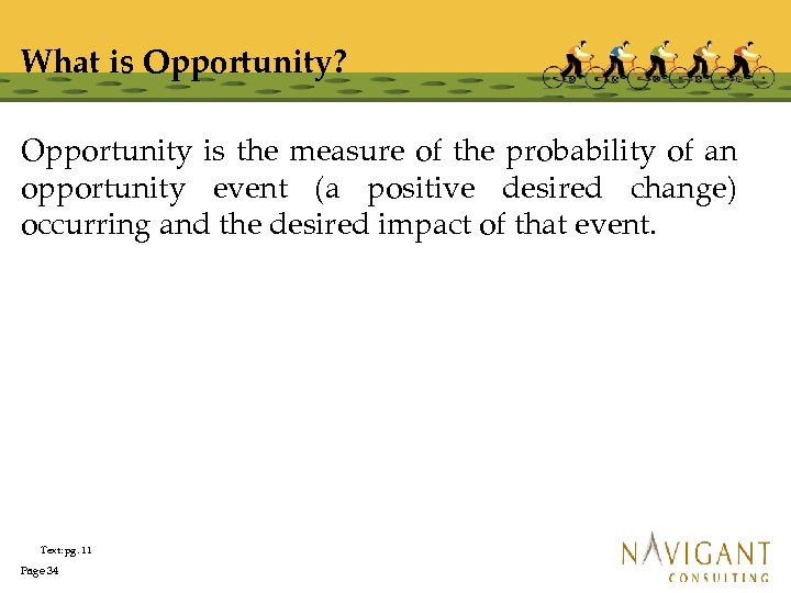 What is Opportunity? Opportunity is the measure of the probability of an opportunity event