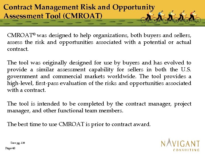 Contract Management Risk and Opportunity Assessment Tool (CMROAT) CMROAT© was designed to help organizations,