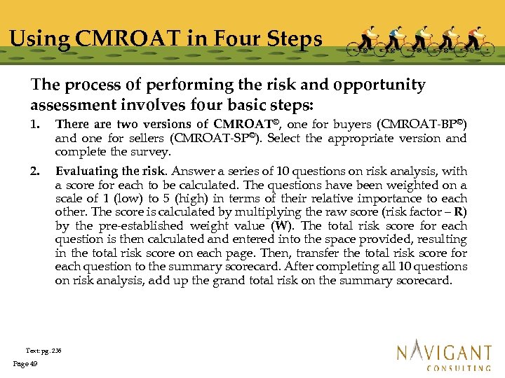 Using CMROAT in Four Steps The process of performing the risk and opportunity assessment