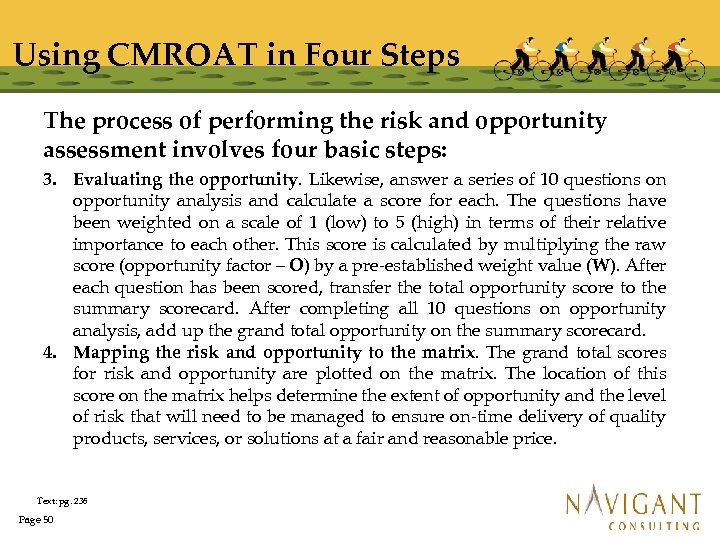 Using CMROAT in Four Steps The process of performing the risk and opportunity assessment