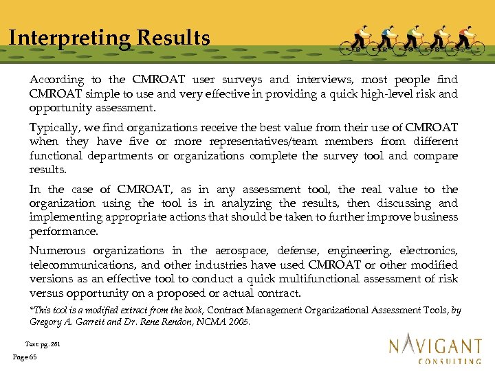 Interpreting Results According to the CMROAT user surveys and interviews, most people find CMROAT