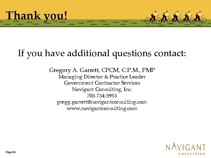 Thank you! If you have additional questions contact: Gregory A. Garrett, CPCM, C. P.