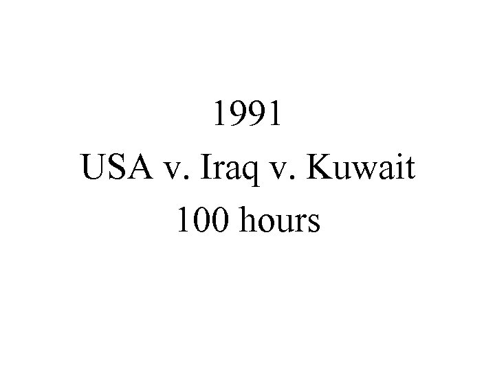 1991 USA v. Iraq v. Kuwait 100 hours 