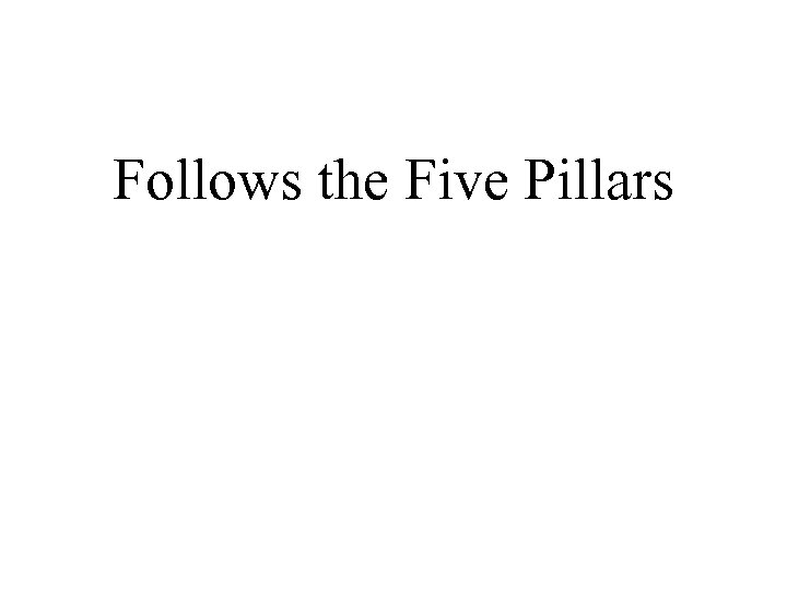 Follows the Five Pillars 