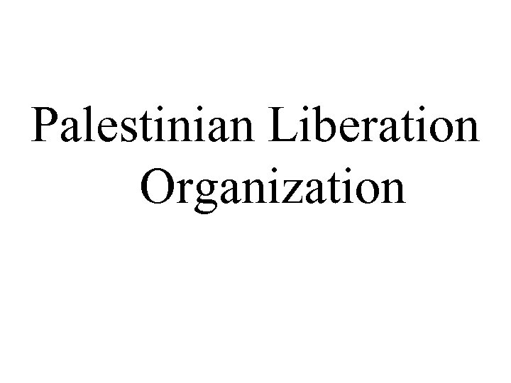Palestinian Liberation Organization 