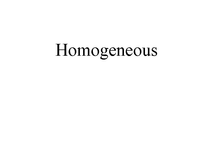 Homogeneous 