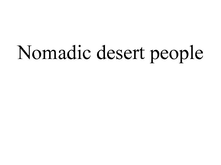 Nomadic desert people 