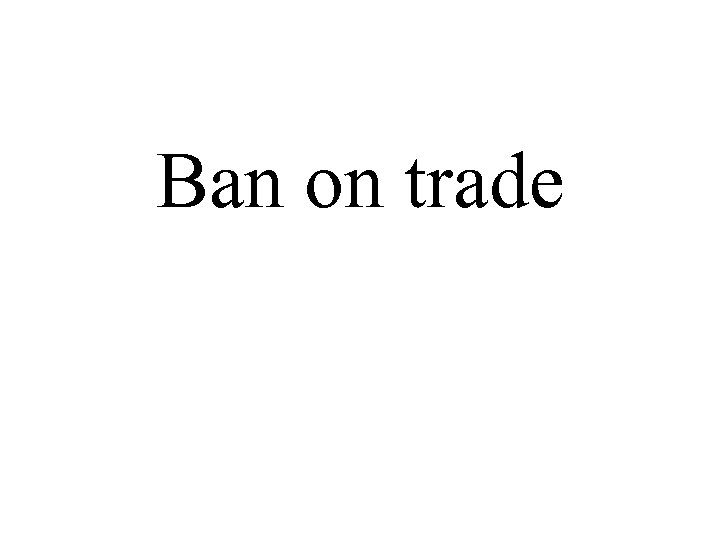 Ban on trade 
