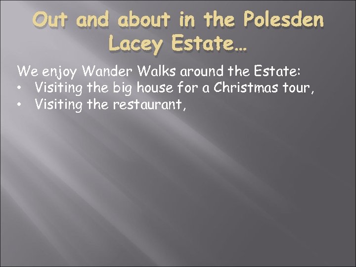 Out and about in the Polesden Lacey Estate… We enjoy Wander Walks around the