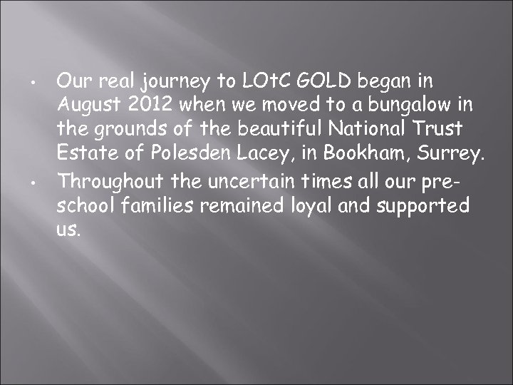  • • Our real journey to LOt. C GOLD began in August 2012