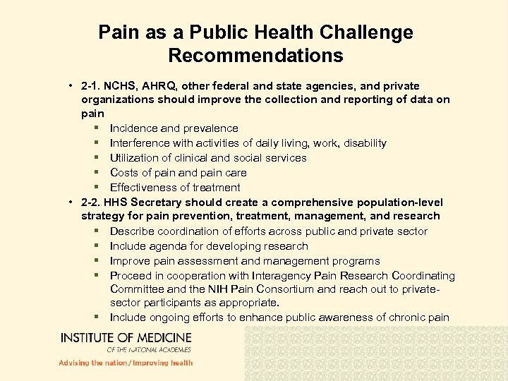 Pain as a Public Health Challenge Recommendations • 2 -1. NCHS, AHRQ, other federal