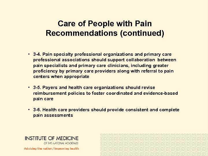 Care of People with Pain Recommendations (continued) • 3 -4. Pain specialty professional organizations