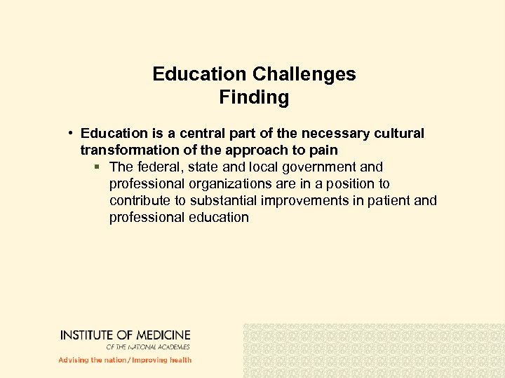 Education Challenges Finding • Education is a central part of the necessary cultural transformation