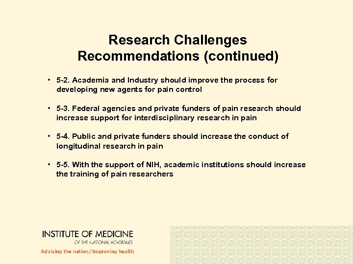 Research Challenges Recommendations (continued) • 5 -2. Academia and Industry should improve the process