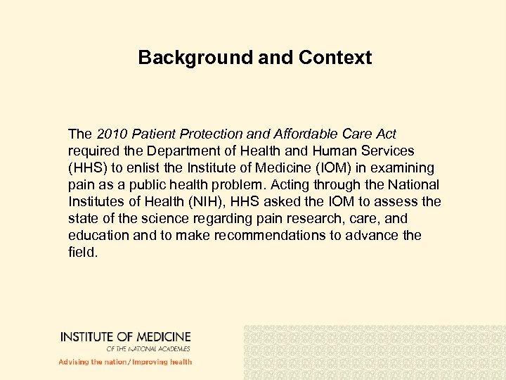 Background and Context The 2010 Patient Protection and Affordable Care Act required the Department