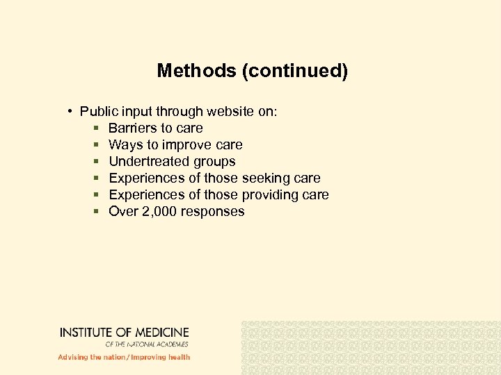 Methods (continued) • Public input through website on: § Barriers to care § Ways
