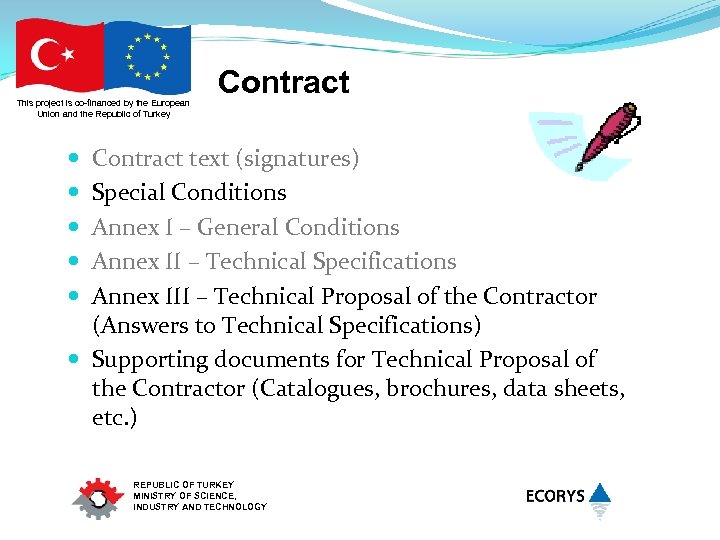 This project is co-financed by the European Union and the Republic of Turkey Contract