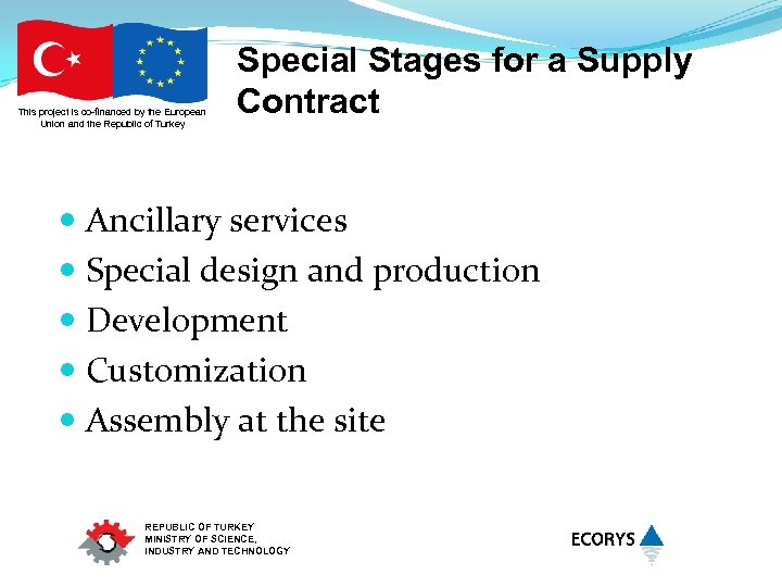 This project is co-financed by the European Union and the Republic of Turkey Special