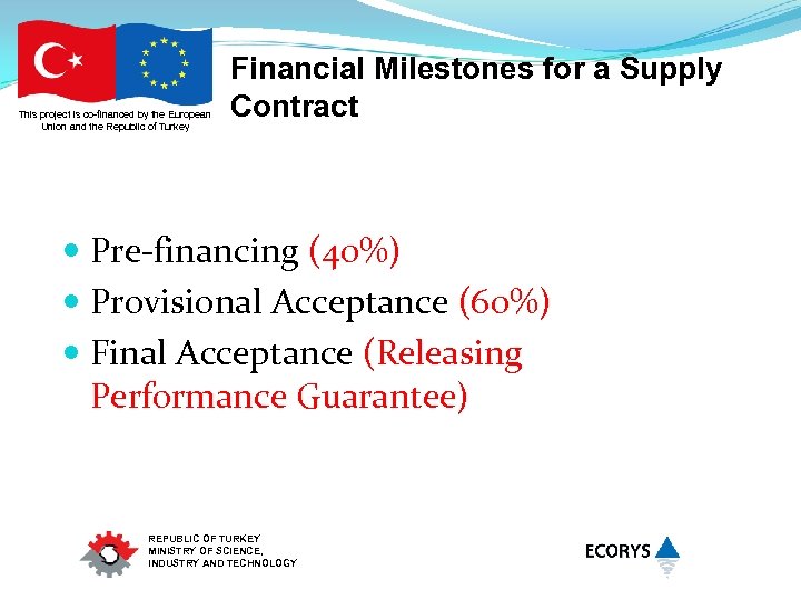 This project is co-financed by the European Union and the Republic of Turkey Financial