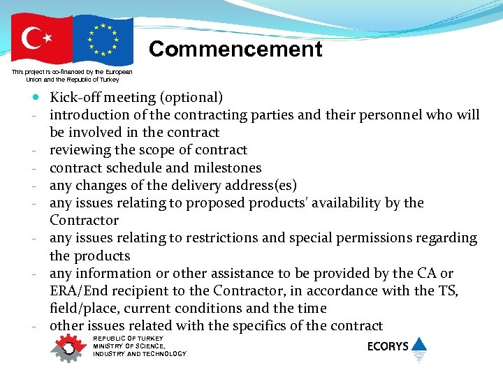 Commencement This project is co-financed by the European Union and the Republic of Turkey