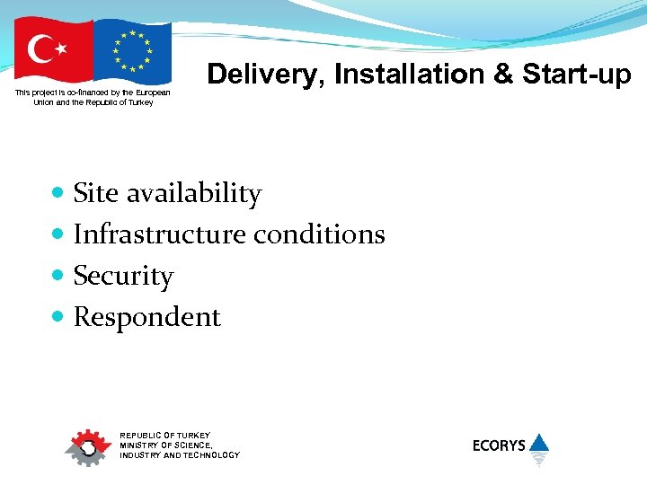 This project is co-financed by the European Union and the Republic of Turkey Delivery,