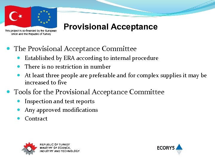 This project is co-financed by the European Union and the Republic of Turkey Provisional