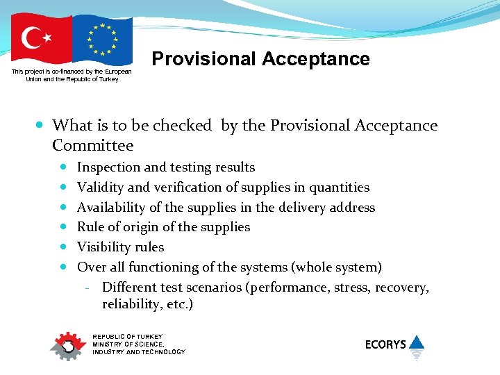 This project is co-financed by the European Union and the Republic of Turkey Provisional