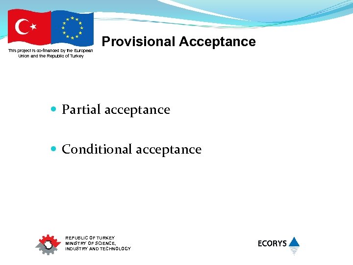 This project is co-financed by the European Union and the Republic of Turkey Provisional