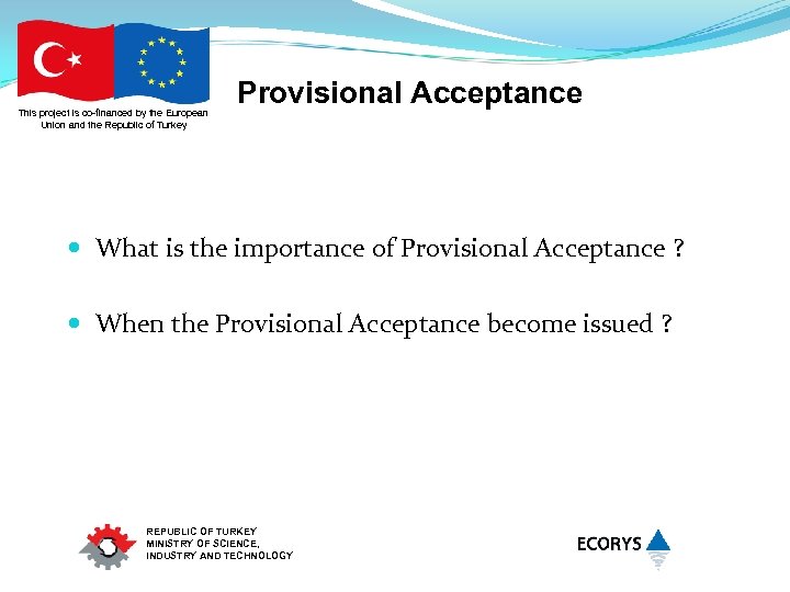 This project is co-financed by the European Union and the Republic of Turkey Provisional