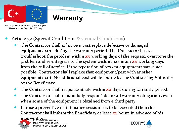 Warranty This project is co-financed by the European Union and the Republic of Turkey