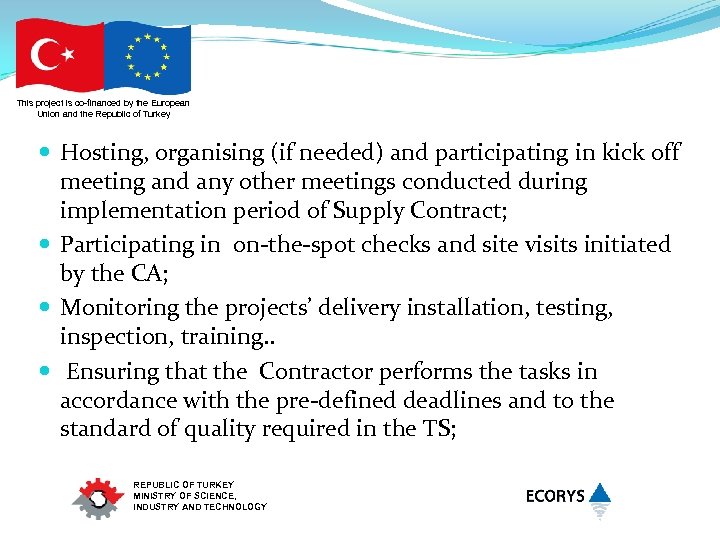 This project is co-financed by the European Union and the Republic of Turkey Hosting,