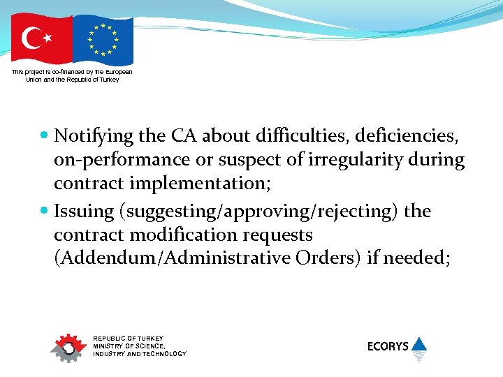 This project is co-financed by the European Union and the Republic of Turkey Notifying