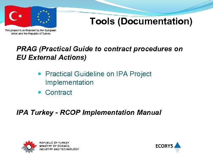 Tools (Documentation) This project is co-financed by the European Union and the Republic of