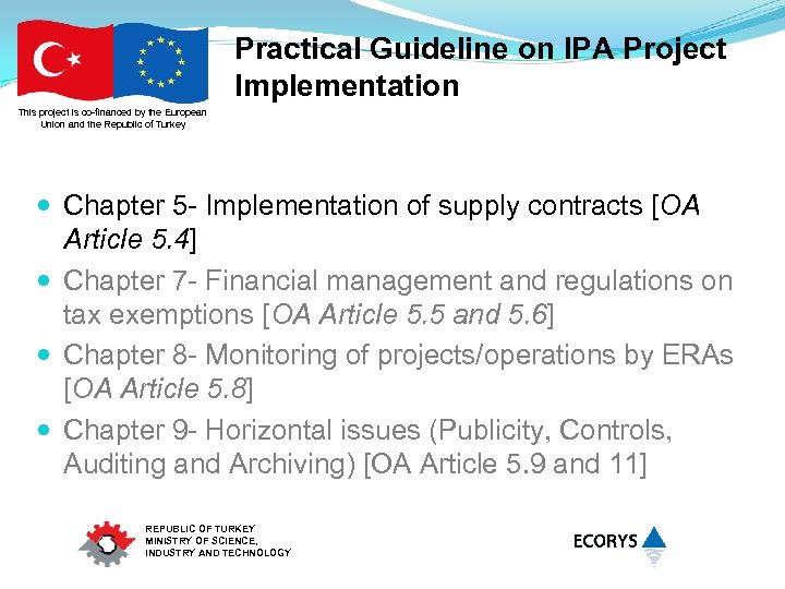 Practical Guideline on IPA Project Implementation This project is co-financed by the European Union