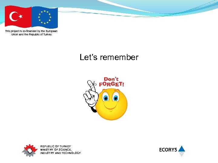 This project is co-financed by the European Union and the Republic of Turkey Let’s