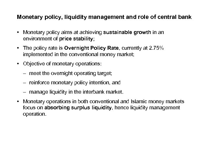 Monetary policy, liquidity management and role of central bank • Monetary policy aims at