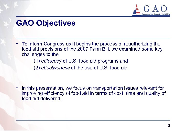 GAO Objectives • To inform Congress as it begins the process of reauthorizing the